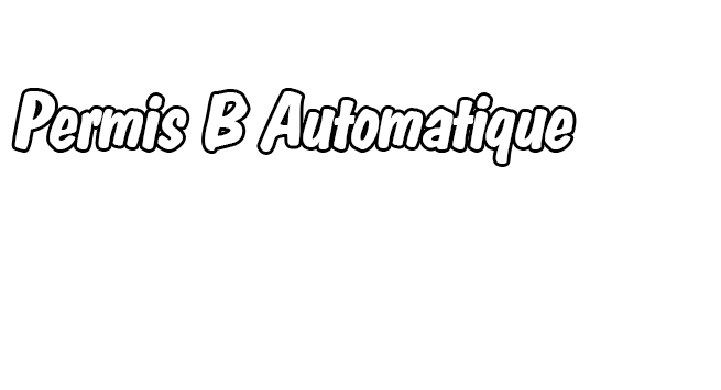 Permis B - Automatique